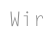 Wir