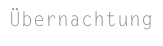 Übernachtung
